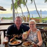 Dan & Rita Noon enjoying warm Hawaiian breezes on Maui for three glorious weeks.
